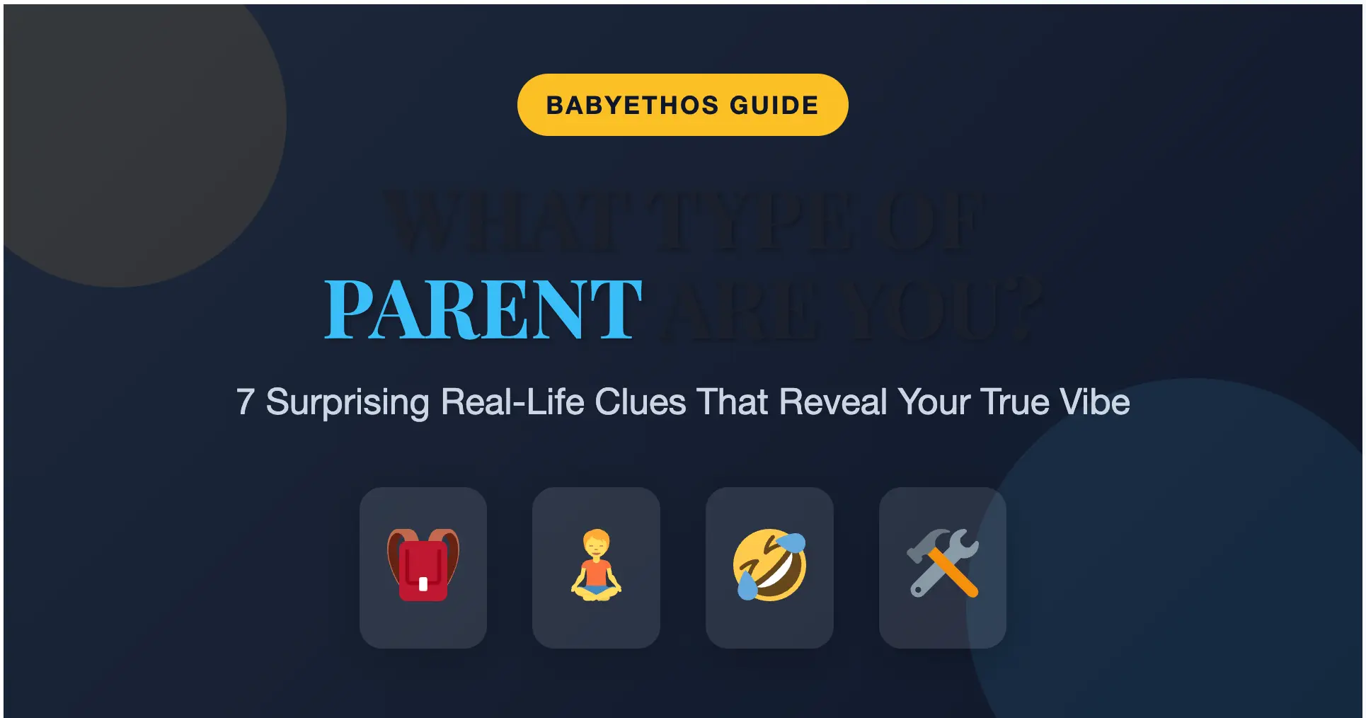 Featured guide image asking what type of parent are you with 7 real-life clues.