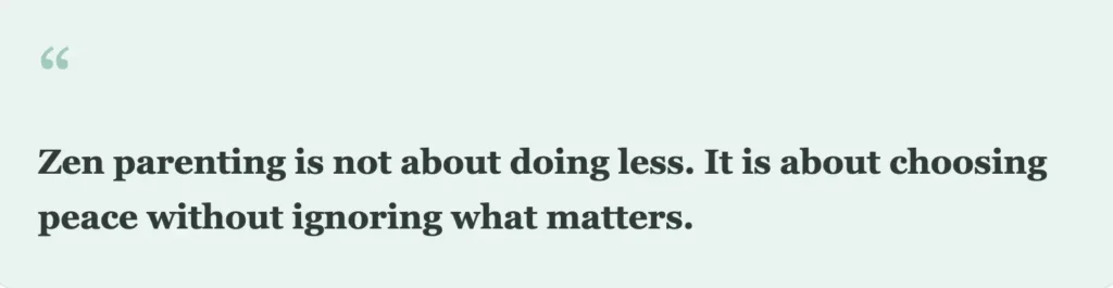 Zen parenting quote about choosing peace without ignoring what matters